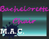 (MAC) Bachelorette Chair