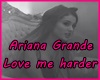 ariana grande love me h