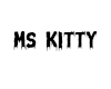 MS KITTY CHAIN (F)