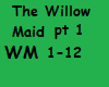The Willow Maid Pt 1