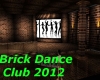 Brick Dance Club 2012