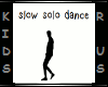 Dance Slow Solo