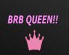 brb queen sign