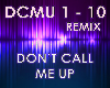 Dont Call Me Up Remix