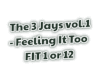 3 Jays-Feeling It Too v1