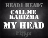 Call Me Karizma-My Head