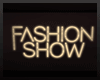 Fashion Show Sign