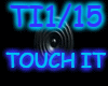 touch it