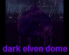 Dark Elven Dome