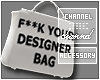 🎀F**k Designer Bag