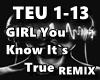 GIRL You Know It`s True
