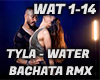 WATER- TYLA bachata rmx