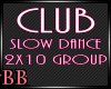 [BB]Club Slow Dance 2x10
