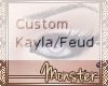 |M| Kayla/Feud Custom 