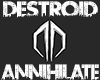 Destroid - Annihilate