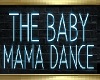 THE BABY MAMA DANCE