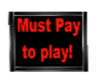 pay 2 play silver sign