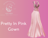 Pretty In Pink Gown