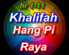 Khalifah - Hang Pi Raya
