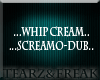 Whip Cream Screamo Dub
