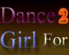 Dance Girl "2"