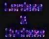 Lordess & Duchess Sign
