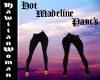 Hot Madeline Pant's