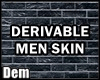 !D! Derivable Men skin