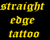 straight egde tattoo