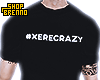! B. T-shirt Xerecrazy
