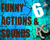 Funny actions/Sounds 6