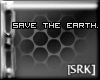 [SRK] Save The Earth...