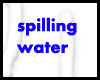 spilling water