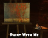 *Paint With Me
