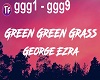 G Ezra green green gras