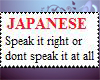 Speak Japanese right.