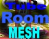 Tube Room *Mesh*