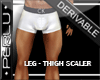 [P]Drv LegThigh Scaler M