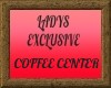 LADYS EXCLUSIVE COFFEE