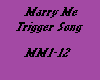 Marry Me Trigger Song