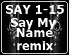SAY MY NAME - REMIX