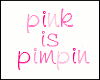 pink is pimpin