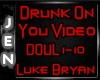 *J* Drunk On You Video