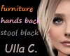 UC black stool hand back