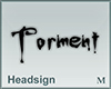 Headsign Torment