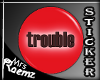 Pin - Trouble Red