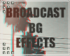Broadcast BG Effects