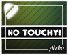 *NK* No Touchy Sign M