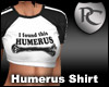 Humerus Shirt