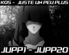 KOS Juste Un Peu Plus.